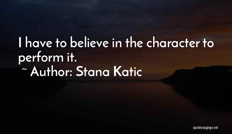 Stana Quotes By Stana Katic