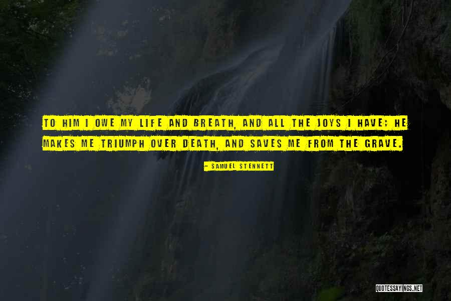 Stancatos Quotes By Samuel Stennett Stancatos Quotes By Samuel Stennett