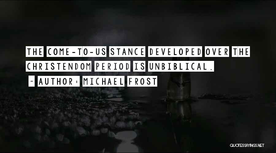 Stance Quotes By Michael Frost