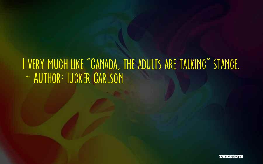 Stance Quotes By Tucker Carlson