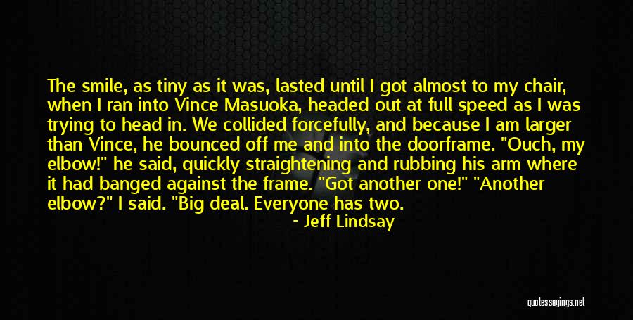 Stanch Quotes By Jeff Lindsay Stanch Quotes By Jeff Lindsay