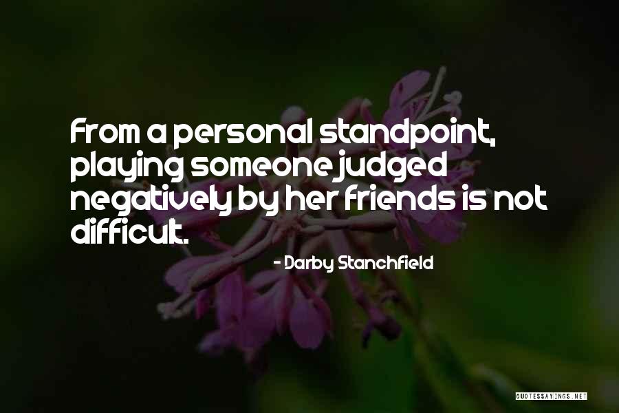 Stanchfield Quotes By Darby Stanchfield Stanchfield Quotes By Darby Stanchfield
