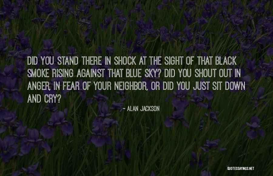 Stand Against Quotes By Alan Jackson Stand Against Quotes By Alan Jackson
