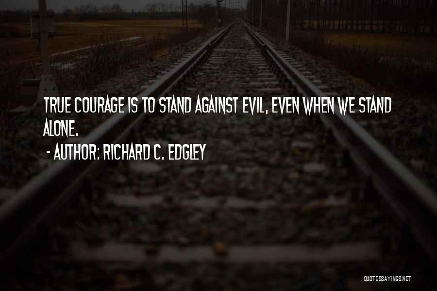 Stand Alone Inspirational Quotes By Richard C. Edgley