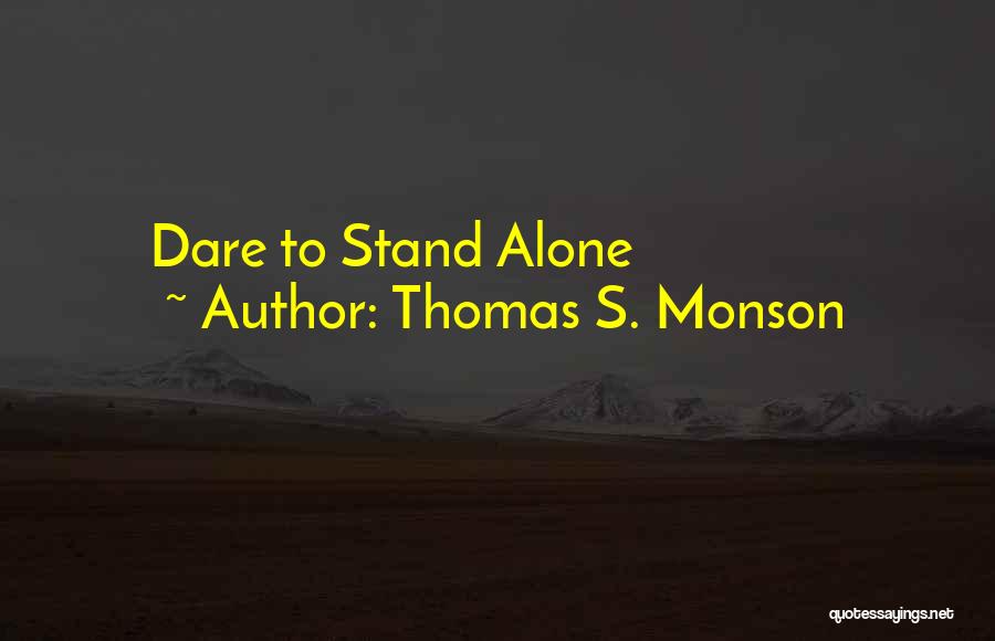 Stand Alone Inspirational Quotes By Thomas S. Monson