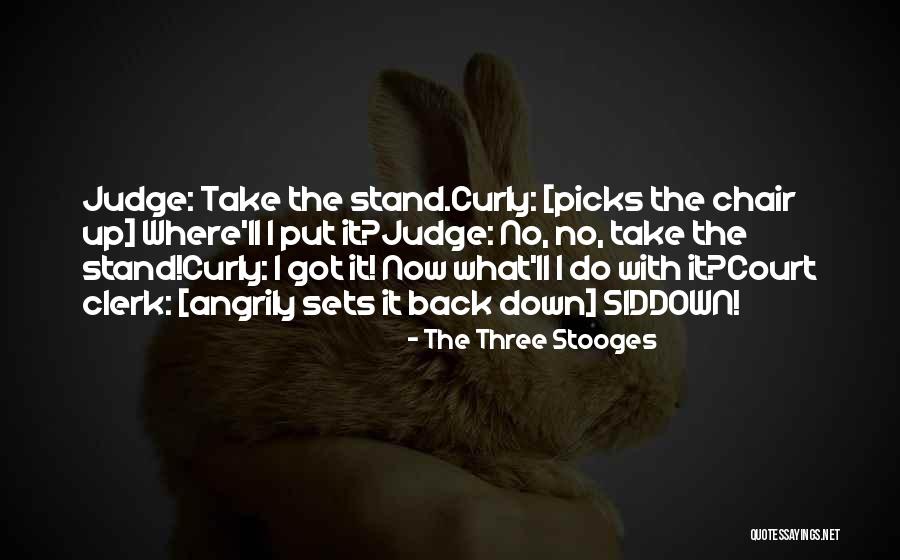 Stand Back Up Quotes By The Three Stooges