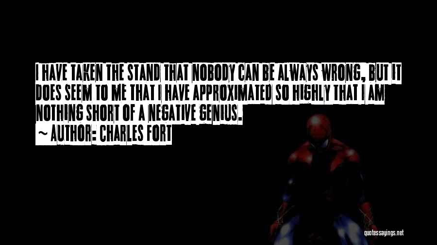 Stand Be Me Quotes By Charles Fort