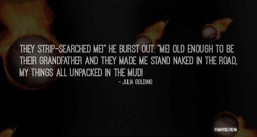 Stand Be Me Quotes By Julia Golding Stand Be Me Quotes By Julia Golding