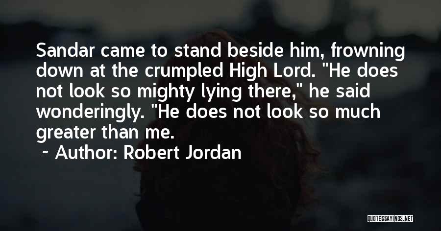 Stand Beside Him Quotes By Robert Jordan
