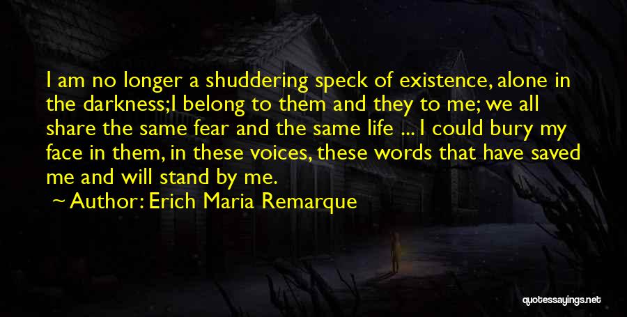 Stand By Me Life Quotes By Erich Maria Remarque