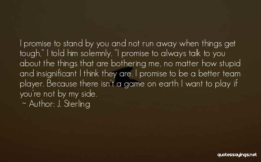 Stand By My Side Quotes By J. Sterling