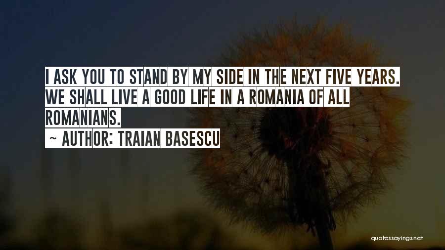 Stand By My Side Quotes By Traian Basescu