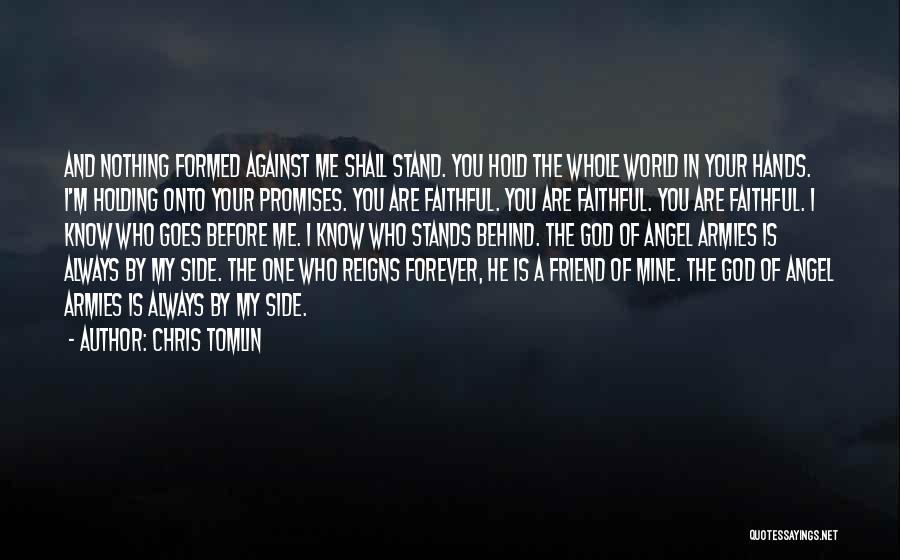 Stand By You Forever Quotes By Chris Tomlin