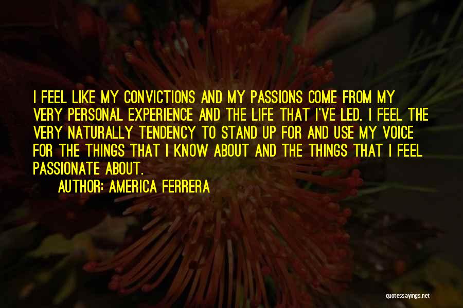 Stand By Your Convictions Quotes By America Ferrera