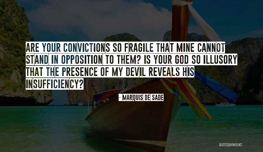 Stand By Your Convictions Quotes By Marquis De Sade