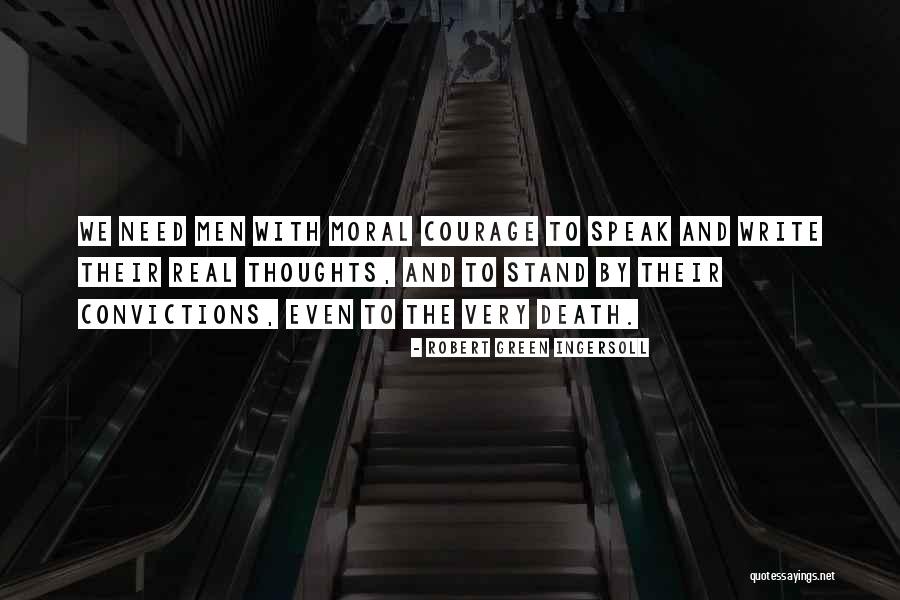 Stand By Your Convictions Quotes By Robert Green Ingersoll