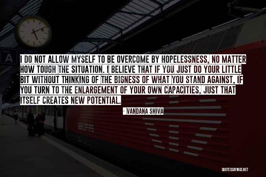 Stand By Your Own Quotes By Vandana Shiva