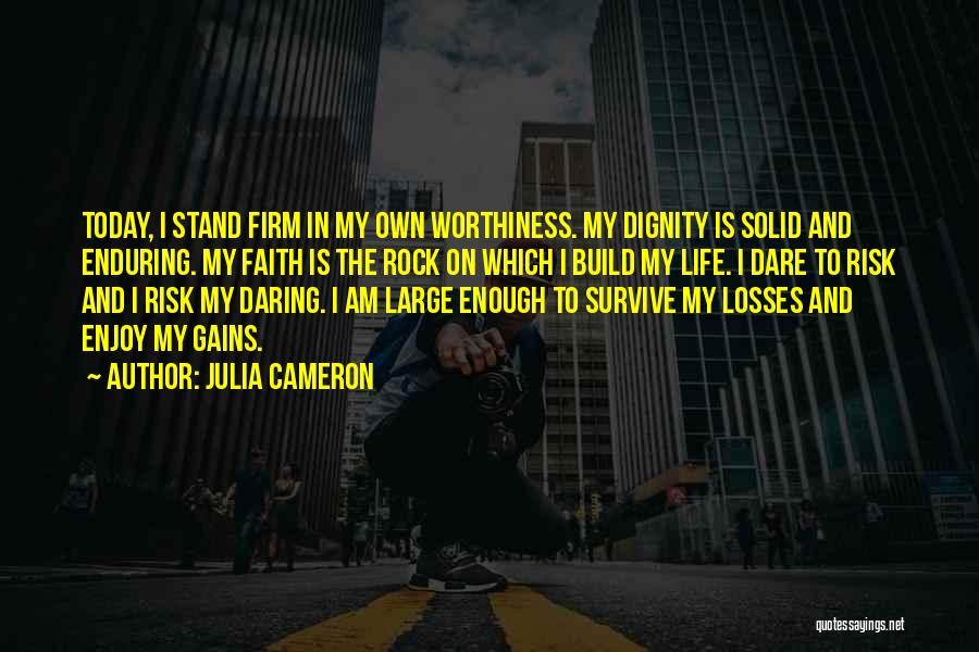 Stand Firm In Faith Quotes By Julia Cameron