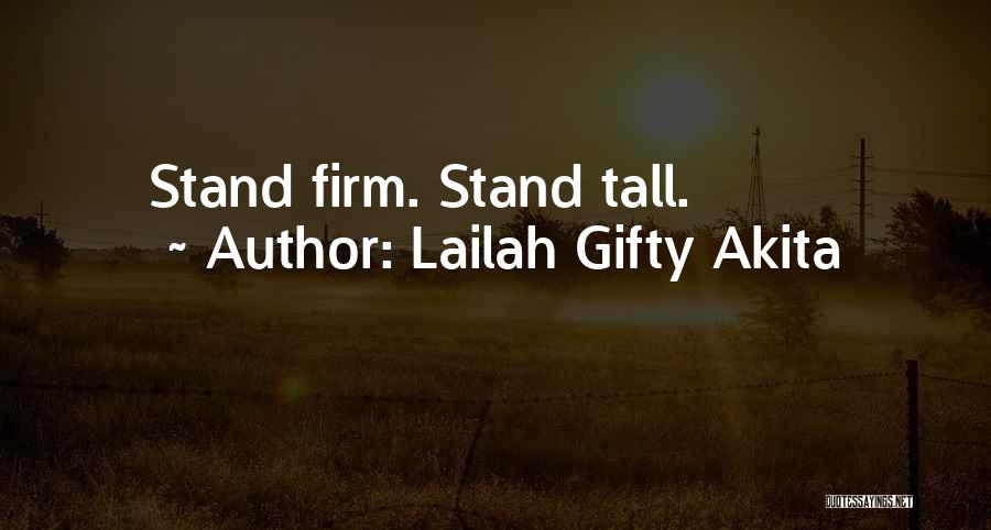 Stand Firm In Faith Quotes By Lailah Gifty Akita