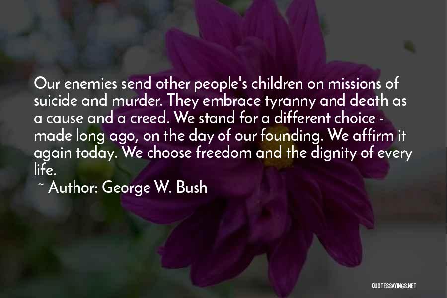 Stand For A Cause Quotes By George W. Bush