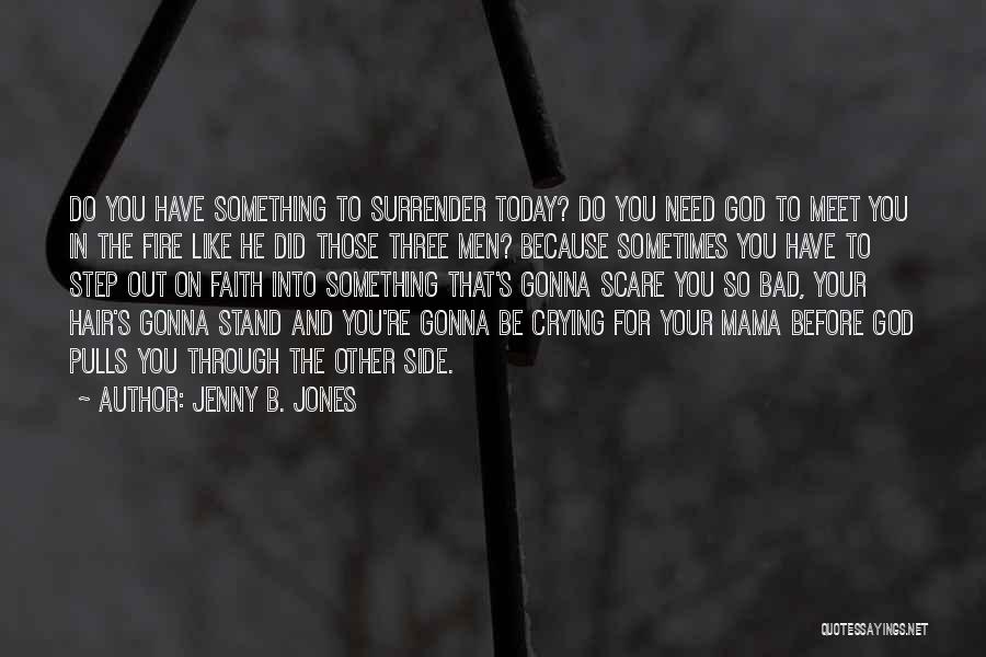 Stand For God Quotes By Jenny B. Jones