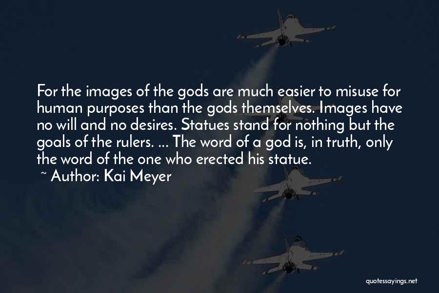 Stand For God Quotes By Kai Meyer