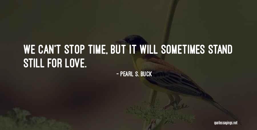 Stand For Love Quotes By Pearl S. Buck