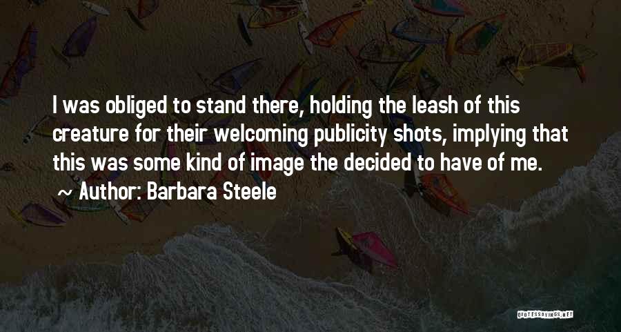 Stand For Me Quotes By Barbara Steele