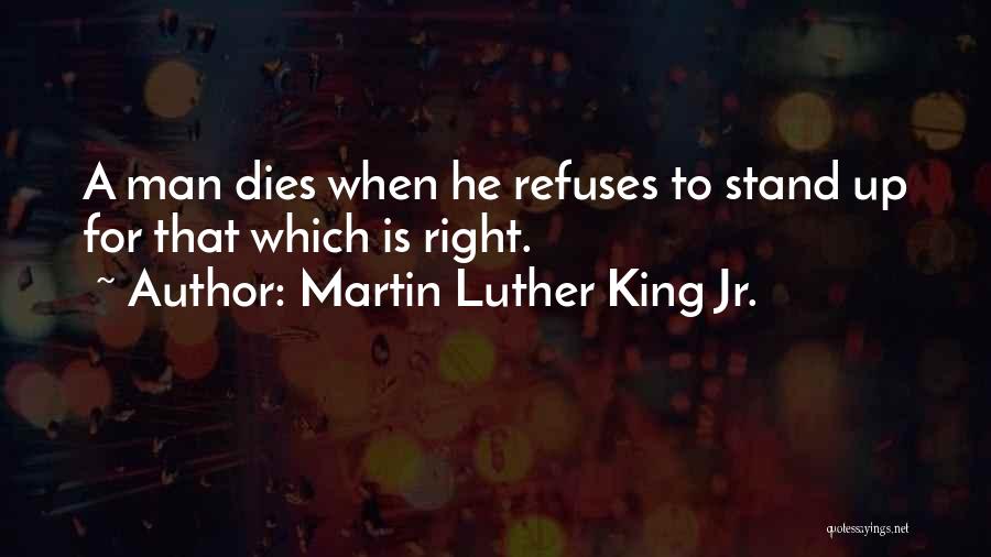 Stand For Right Quotes By Martin Luther King Jr.