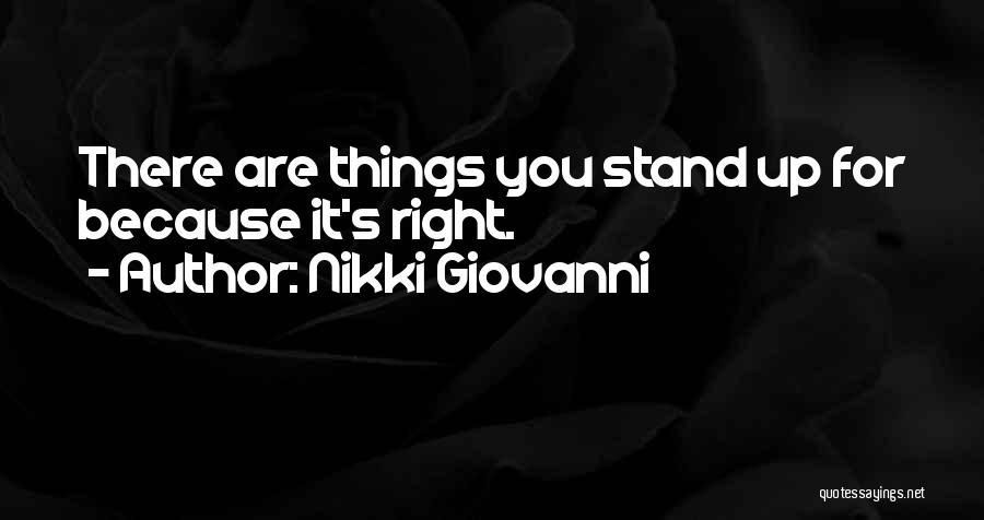 Stand For Right Quotes By Nikki Giovanni