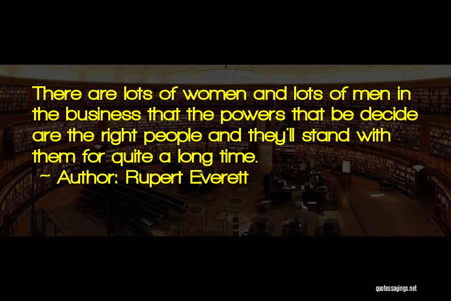Stand For Right Quotes By Rupert Everett