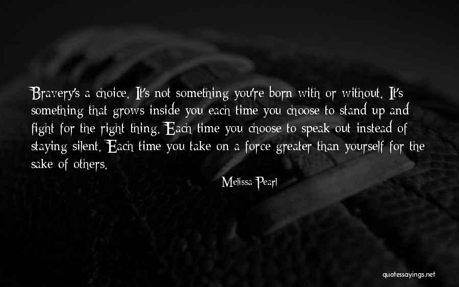 Stand For Something Right Quotes By Melissa Pearl Stand For Something Right Quotes By Melissa Pearl