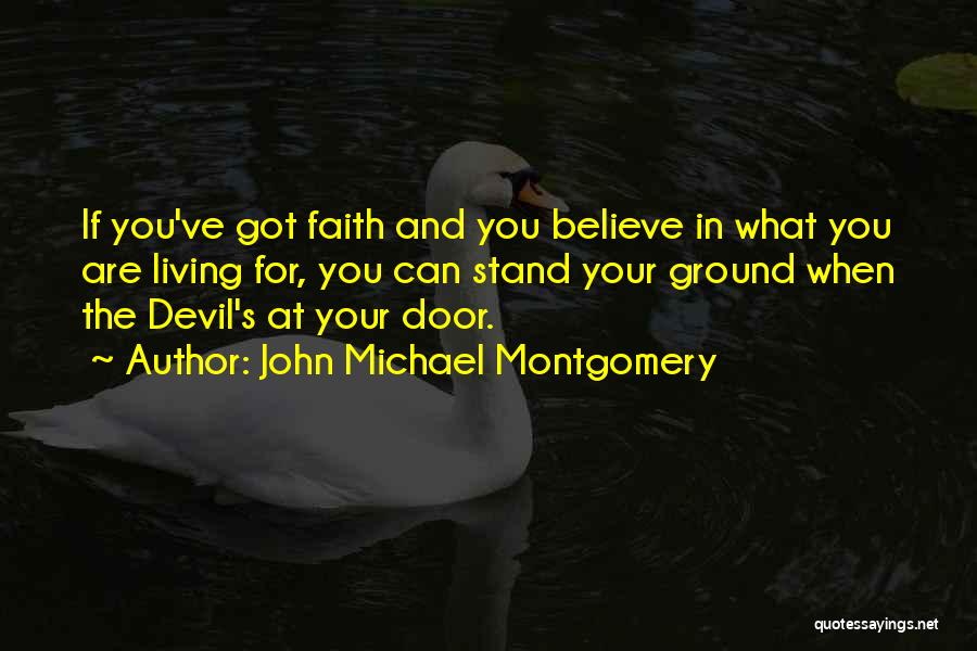 Stand For What You Believe In Quotes By John Michael Montgomery