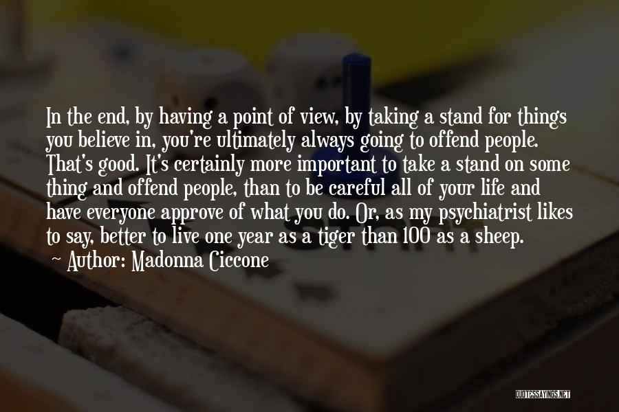 Stand For What You Believe In Quotes By Madonna Ciccone
