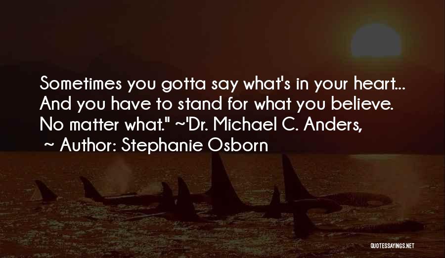 Stand For What You Believe In Quotes By Stephanie Osborn