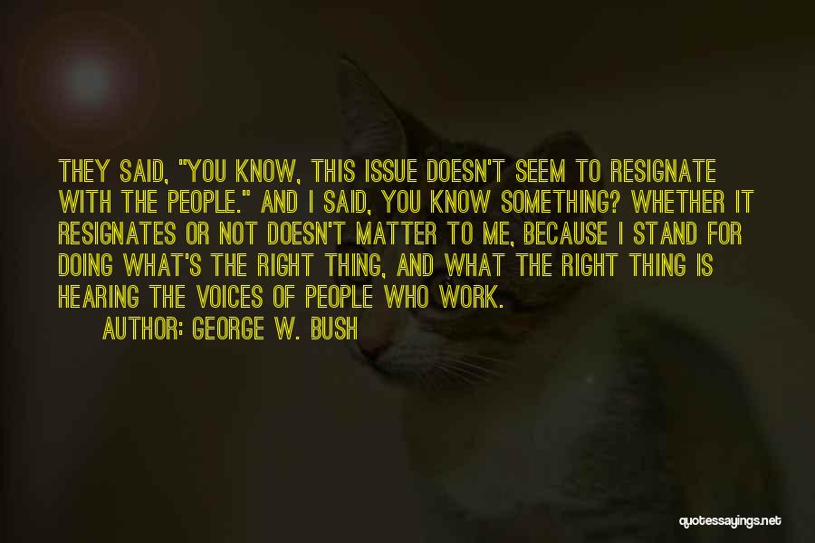 Stand For What's Right Quotes By George W. Bush