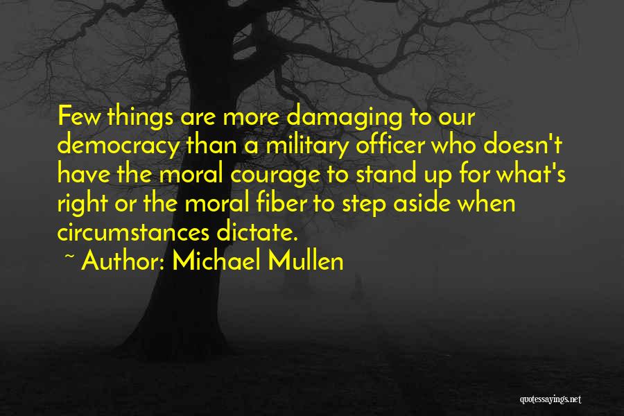 Stand For What's Right Quotes By Michael Mullen