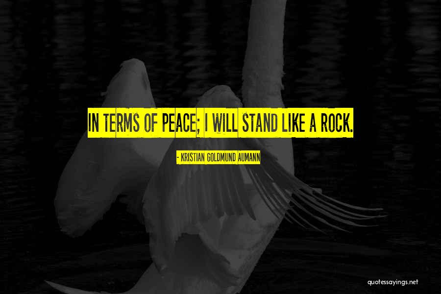 Stand Like A Rock Quotes By Kristian Goldmund Aumann