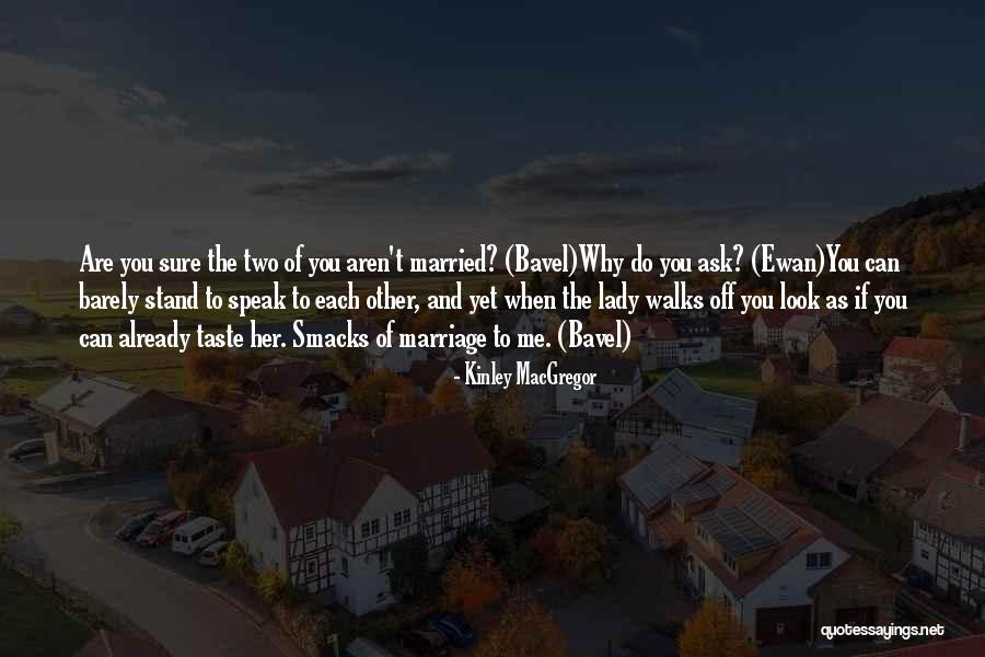 Stand Off Quotes By Kinley MacGregor Stand Off Quotes By Kinley MacGregor