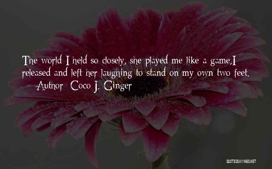 Stand On Feet Quotes By Coco J. Ginger