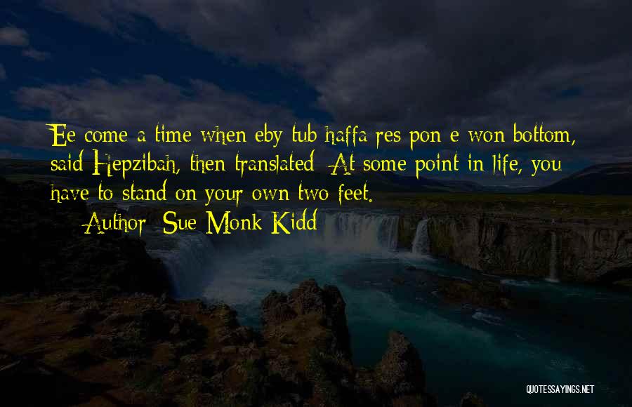 Stand On Feet Quotes By Sue Monk Kidd