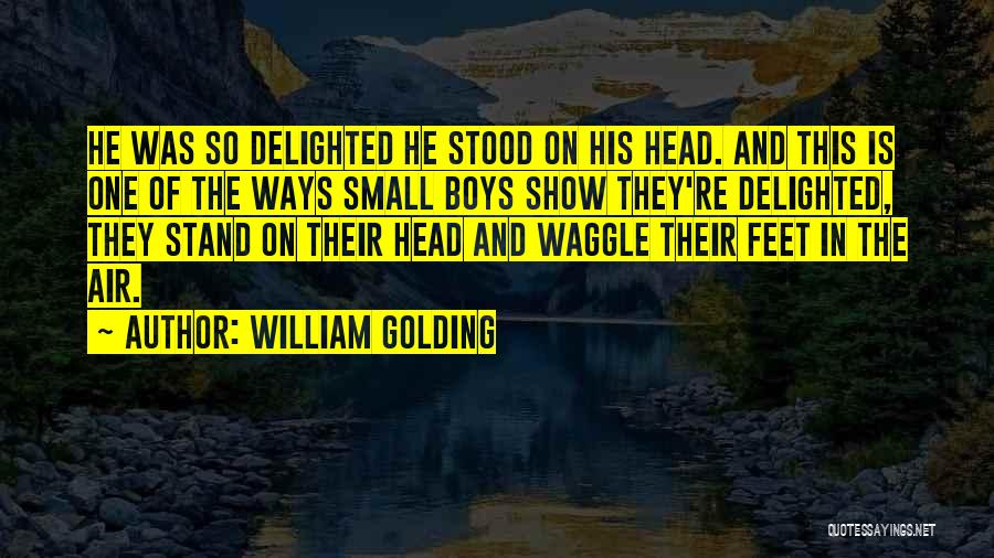 Stand On Feet Quotes By William Golding