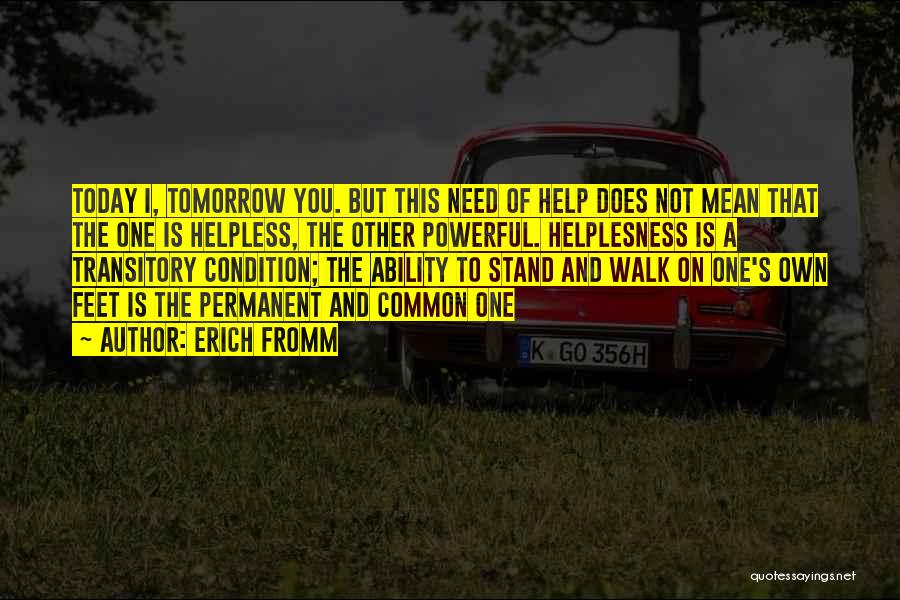 Stand On My Own Feet Quotes By Erich Fromm