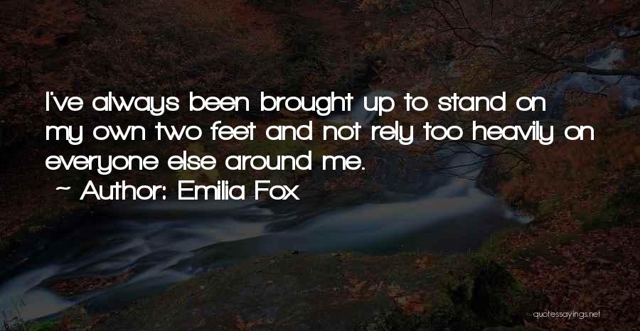 Stand On My Own Quotes By Emilia Fox