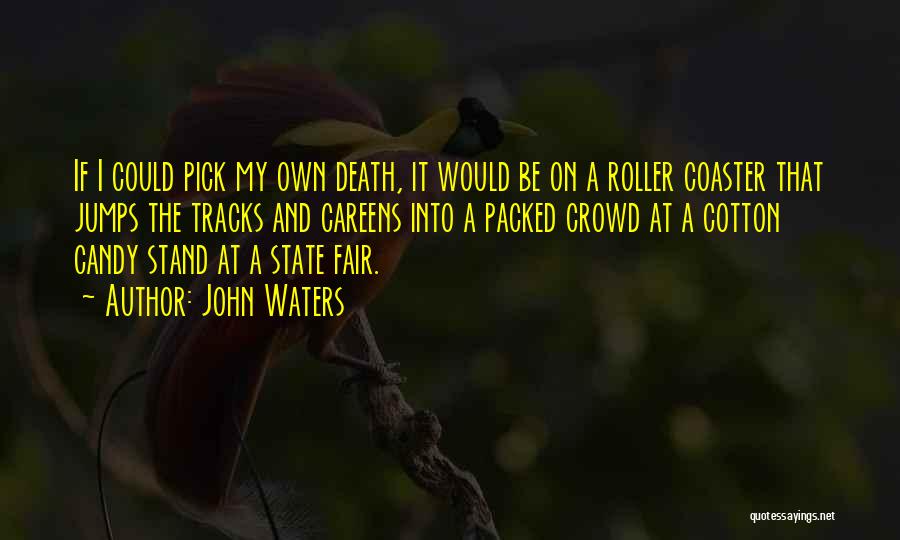 Stand On My Own Quotes By John Waters