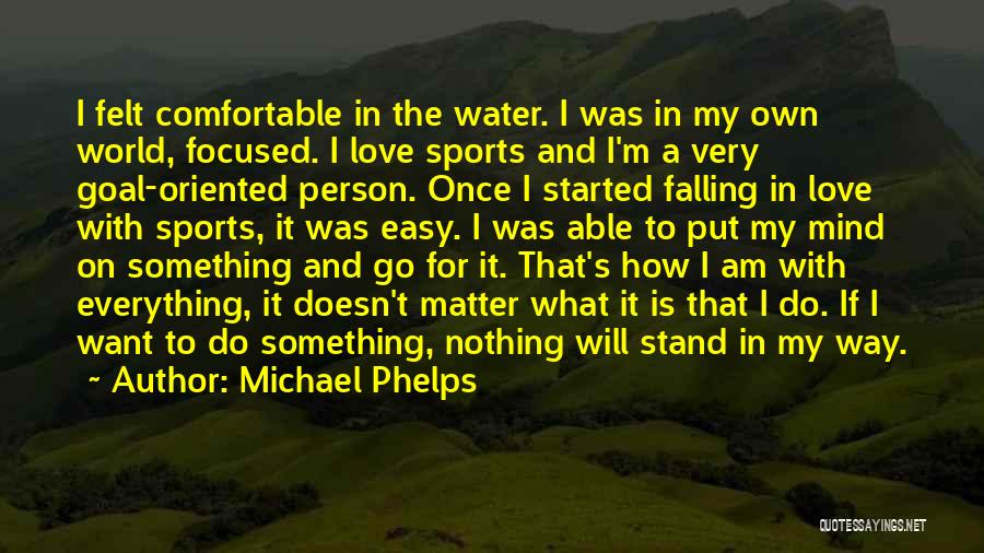 Stand On My Own Quotes By Michael Phelps