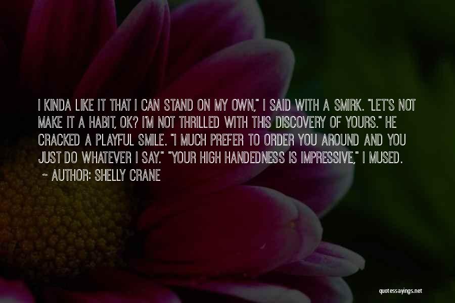 Stand On My Own Quotes By Shelly Crane