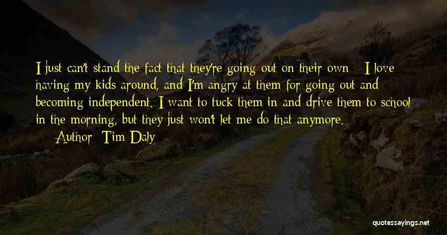 Stand On My Own Quotes By Tim Daly
