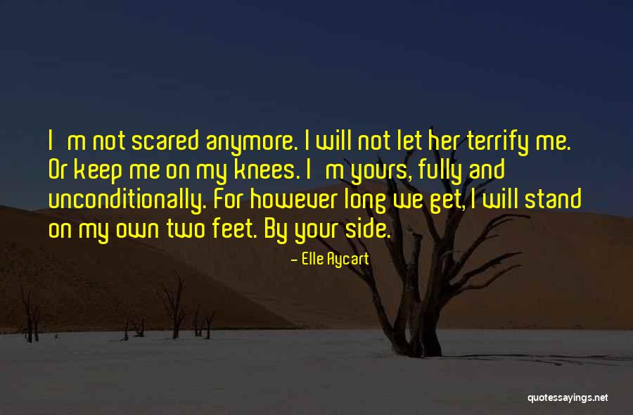 Stand On My Own Two Feet Quotes By Elle Aycart Stand On My Own Two Feet Quotes By Elle Aycart
