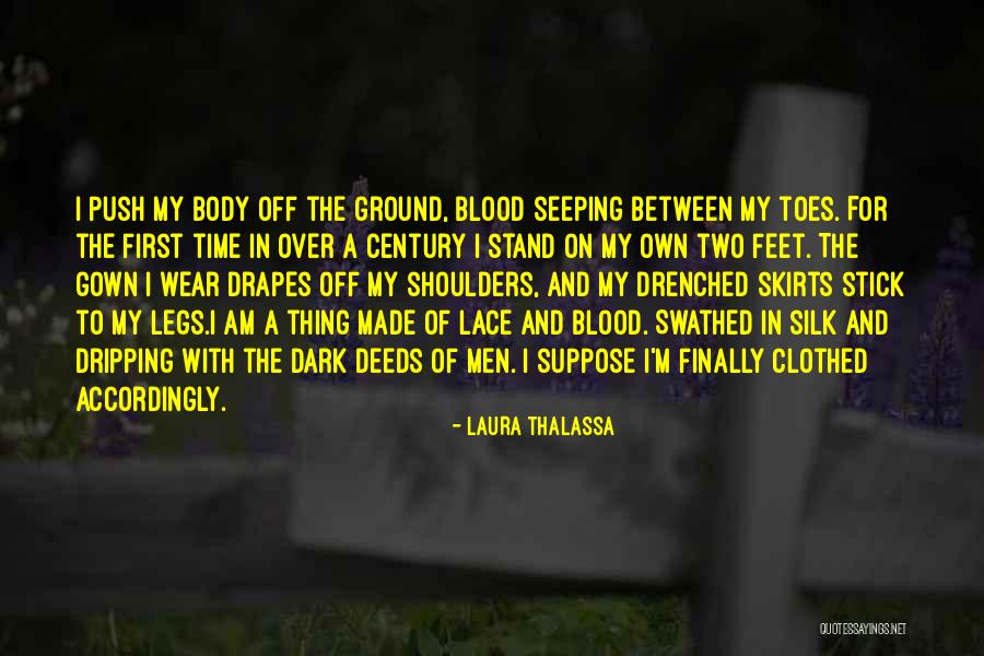 Stand On My Own Two Feet Quotes By Laura Thalassa Stand On My Own Two Feet Quotes By Laura Thalassa